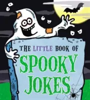 Le petit livre des blagues d'épouvante - The Little Book of Spooky Jokes