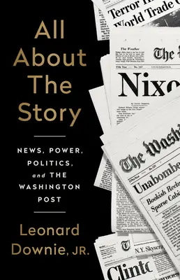 Tout sur l'histoire : L'actualité, le pouvoir, la politique et le Washington Post - All about the Story: News, Power, Politics, and the Washington Post