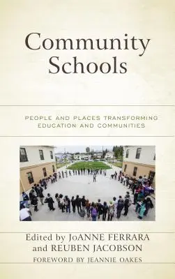 Écoles communautaires : Des personnes et des lieux qui transforment l'éducation et les communautés - Community Schools: People and Places Transforming Education and Communities