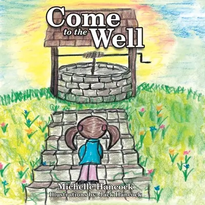 Venez au puits - Come to the Well