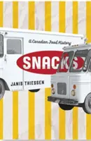 Snacks : Une histoire de l'alimentation au Canada - Snacks: A Canadian Food History