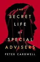 La vie secrète des conseillers spéciaux - Secret Life of Special Advisers