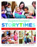 Des heures d'histoires survoltées : Guide de planification et d'évaluation de l'alphabétisation des jeunes enfants - Supercharged Storytimes: An Early Literacy Planning and Assessment Guide