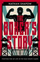 L'histoire du boxeur : Combattre pour ma vie dans les camps nazis - The Boxer's Story: Fighting for My Life in the Nazi Camps