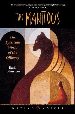 Les Manitous : Le monde spirituel des Ojibways - The Manitous: The Spiritual World of the Ojibway