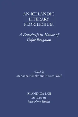 Un florilège littéraire islandais : Un Festschrift en l'honneur d'Ifar Bragason - An Icelandic Literary Florilegium: A Festschrift in Honor of lfar Bragason