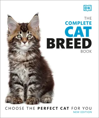 Le livre complet des races de chats, deuxième édition - The Complete Cat Breed Book, Second Edition