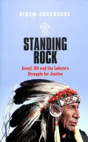 Standing Rock : La cupidité, le pétrole et la lutte des Lakota pour la justice - Standing Rock: Greed, Oil and the Lakota's Struggle for Justice