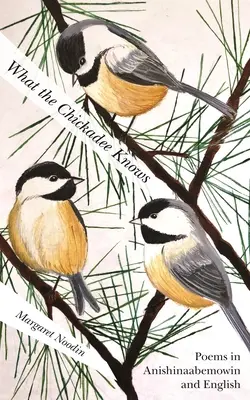 Ce que sait la mésange - What the Chickadee Knows