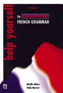 Aidez-vous à la grammaire française avancée 2e édition - Help Yourself to Advanced French Grammar 2nd Edition