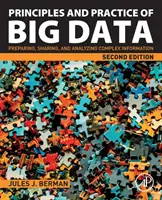 Principes et pratique du Big Data : Préparer, partager et analyser des informations complexes - Principles and Practice of Big Data: Preparing, Sharing, and Analyzing Complex Information