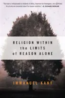 La religion dans les limites de la seule raison - Religion Within the Limits of Reason Alone