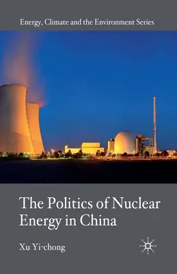 La politique de l'énergie nucléaire en Chine - The Politics of Nuclear Energy in China