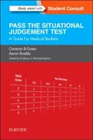 Sjt : Réussir le test de jugement situationnel : Un guide pour les étudiants en médecine - Sjt: Pass the Situational Judgement Test: A Guide for Medical Students