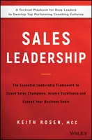 Leadership commercial : Le cadre de leadership essentiel pour entraîner les champions de la vente, inspirer l'excellence et dépasser les objectifs de l'entreprise - Sales Leadership: The Essential Leadership Framework to Coach Sales Champions, Inspire Excellence, and Exceed Your Business Goals