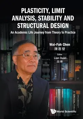 Plasticité, analyse limite, stabilité et conception structurelle : Un parcours académique de la théorie à la pratique - Plasticity, Limit Analysis, Stability and Structural Design: An Academic Life Journey from Theory to Practice