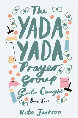 Le groupe de prière Yada Yada se fait prendre - The Yada Yada Prayer Group Gets Caught