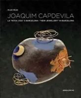 Joaquim Capdevila : Nouveaux bijoux à Barcelone - Joaquim Capdevila: New Jewellery in Barcelona