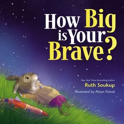 Quelle est la taille de votre courage ? - How Big Is Your Brave?