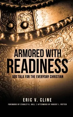 Armé de préparation : Parler de Dieu pour le chrétien de tous les jours - Armored With Readiness: God Talk for the Everyday Christian