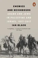 Ennemis et voisins - Arabes et Juifs en Palestine et en Israël, 1917-2017 - Enemies and Neighbours - Arabs and Jews in Palestine and Israel, 1917-2017