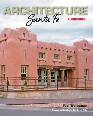 ARCHITECTURE Santa Fe : un guide - ARCHITECTURE Santa Fe: A Guidebook