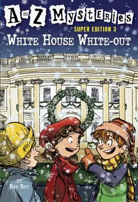 Les mystères de A à Z Super Edition 3 : Le blanc de la Maison Blanche - A to Z Mysteries Super Edition 3: White House White-Out