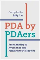 PDA by Pdaers : De l'anxiété à l'évitement et du masquage à l'effondrement. - PDA by Pdaers: From Anxiety to Avoidance and Masking to Meltdowns