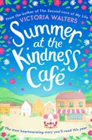 L'été au Café de la gentillesse - La lecture de l'année qui réchauffe le cœur et fait du bien - Summer at the Kindness Cafe - The heartwarming, feel-good read of the year