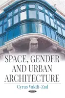 Espace, genre et architecture urbaine - Space, Gender and Urban Architecture