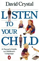 Écoutez votre enfant - Guide des parents sur le langage des enfants - Listen to Your Child - A Parent's Guide to Children's Language