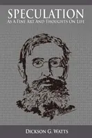 La spéculation comme un art et une réflexion sur la vie - Speculation As a Fine Art and Thoughts on Life