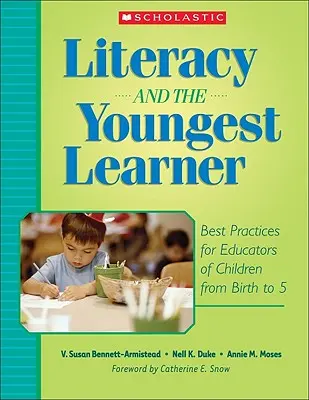 L'alphabétisation et le jeune apprenant : Meilleures pratiques pour les éducateurs d'enfants de la naissance à 5 ans - Literacy and the Youngest Learner: Best Practices for Educators of Children from Birth to 5