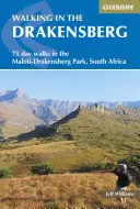 Marcher dans le Drakensberg : 75 jours de marche dans le parc de Maloti-Drakensburg, Afrique du Sud - Walking in the Drakensberg: 75 Day Walks in the Maloti-Drakensburg Park, South Africa