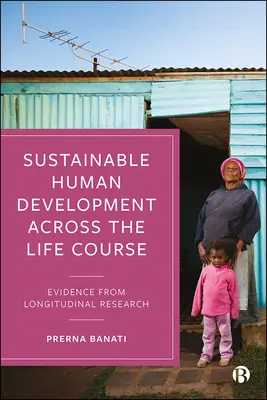 Le développement humain durable tout au long de la vie : Les résultats de la recherche longitudinale - Sustainable Human Development Across the Life Course: Evidence from Longitudinal Research
