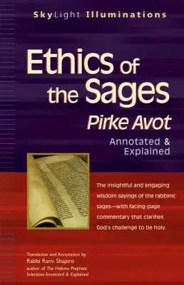 L'éthique des sages : Pirke Avot : annoté et expliqué - Ethics of the Sages: Pirke Avot--Annotated & Explained