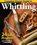 Guide complet de démarrage pour le Whittling - Complete Starter Guide to Whittling