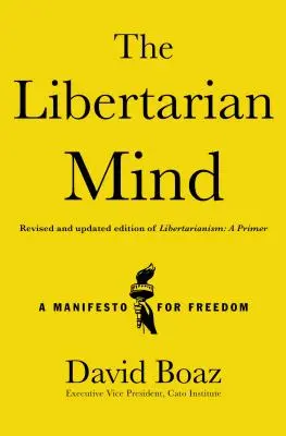 L'esprit libertaire : Un manifeste pour la liberté - The Libertarian Mind: A Manifesto for Freedom