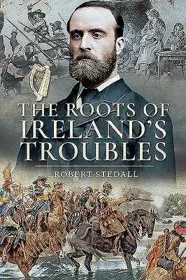 Les racines des troubles en Irlande - The Roots of Ireland's Troubles