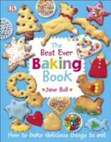 Best Ever Baking Book - Comment préparer de délicieuses choses à manger - Best Ever Baking Book - How to Bake Delicious Things to Eat