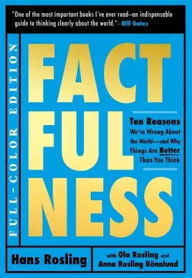 Les faits illustrés : Dix raisons pour lesquelles nous nous trompons sur le monde - et pourquoi les choses sont meilleures que vous ne le pensez - Factfulness Illustrated: Ten Reasons We're Wrong about the World--And Why Things Are Better Than You Think