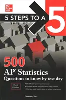 5 Steps to a 5 : 500 AP Statistics Questions to Know by Test Day, Third Edition (en anglais) - 5 Steps to a 5: 500 AP Statistics Questions to Know by Test Day, Third Edition