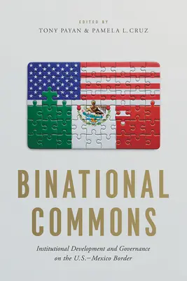 Binational Commons : Développement institutionnel et gouvernance à la frontière entre les États-Unis et le Mexique - Binational Commons: Institutional Development and Governance on the U.S.-Mexico Border