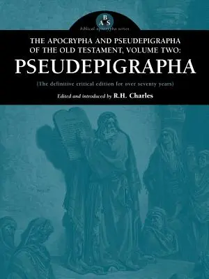 Les Apocryphes et Pseudépigraphes de l'Ancien Testament, Volume 2 : Les Pseudépigraphes - The Apocrypha and Pseudepigrapha of the Old Testament, Volume Two: Pseudepigrapha