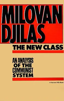 La nouvelle classe : Une analyse du système communiste - The New Class: An Analysis of the Communist System