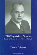 Service distingué - La vie du gouverneur du Wisconsin Walter J. Kohler, Jr. - Distinguished Service - The Life of Wisconsin Governor Walter J. Kohler, Jr.