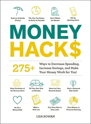 Les secrets de l'argent : 275+ façons de réduire les dépenses, d'augmenter l'épargne et de faire travailler votre argent pour vous&nbsp;! - Money Hacks: 275+ Ways to Decrease Spending, Increase Savings, and Make Your Money Work for You!