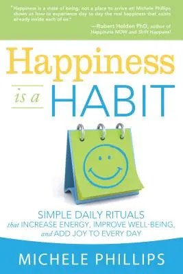 Le bonheur est une habitude - Happiness Is a Habit