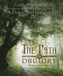 Le chemin de la druiderie : Marcher sur l'ancienne voie verte - The Path of Druidry: Walking the Ancient Green Way