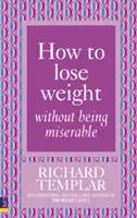 Comment perdre du poids sans être malheureux - How to Lose Weight Without Being Miserable